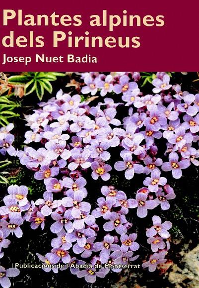 PLANTES ALPINES DELS PIRINEUS | 9788498830453 | NUET BADIA,JOSEP | Llibreria La Puça | Llibreria online d'Arsèguel - Comprar llibres en català online - Llibres Andorra i Pirineu