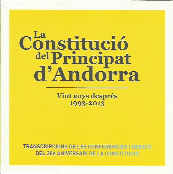 CONSTITUCIÓ DEL PRINCIPAT D'ANDORRA, LA. VINT ANYS DESPRÉS 1993-2013 | 9789992052426 | Llibreria La Puça | Llibreria online d'Arsèguel - Comprar llibres en català online - Llibres Andorra i Pirineu