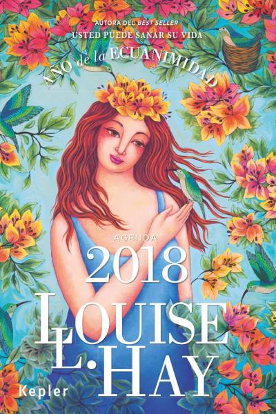 AGENDA LOUISE HAY 2018. AÑO DE LA ECUANIMIDAD | 9788416344093 | Llibreria La Puça | Llibreria online d'Arsèguel - Comprar llibres en català online - Llibres Andorra i Pirineu