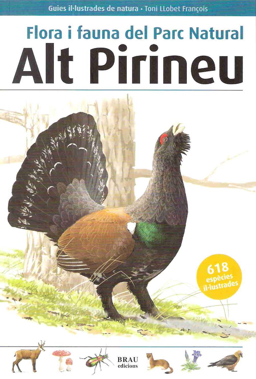FLORA I FAUNA DEL PARC NATURAL ALT PIRINEU 2ª ED. | 9788496905450 | LLOBET FRANÇOIS,TONI | Llibreria La Puça | Llibreria online d'Arsèguel - Comprar llibres en català online - Llibres Andorra i Pirineu