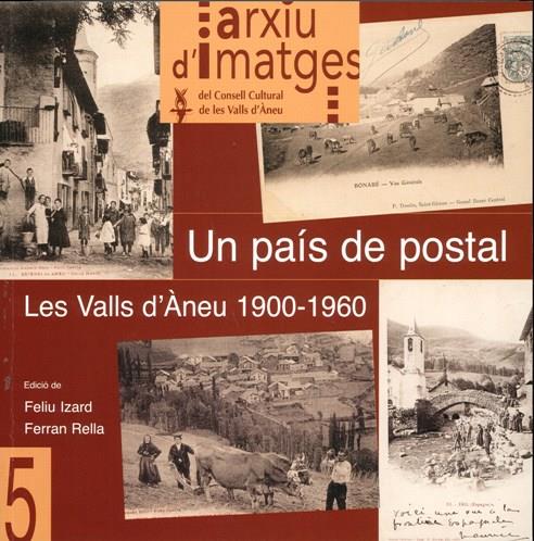 UN PAÍS DE POSTAL. LES VALLS D'ÀNEU 1900-1960 | 9788461682423 | IZARD, FELIU RELLA, FERRAN | Llibreria La Puça | Llibreria online d'Arsèguel - Comprar llibres en català online - Llibres Andorra i Pirineu