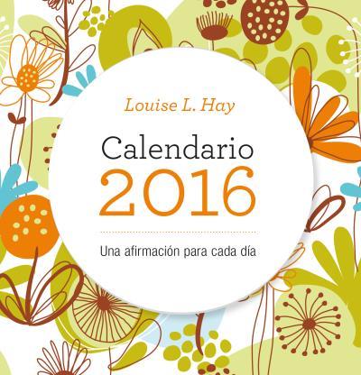 CALENDARIO LOUISE HAY 2016 | 9788479539207 | Llibreria La Puça | Llibreria online d'Arsèguel - Comprar llibres en català online - Llibres Andorra i Pirineu