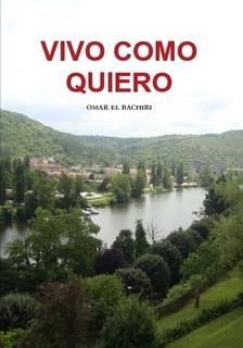 VIVO COMO QUIERO | 9789992030912 | EL BACHIRI, OMAR | Llibreria La Puça | Llibreria online d'Arsèguel - Comprar llibres en català online - Llibres Andorra i Pirineu
