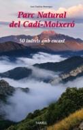 PARC NATURAL DEL CADÍ-MOIXERÓ: 50 INDRETS AMB ENCANT | 9788492811847 | CASÒLIVA ARMENGOU, JOAN | Llibreria La Puça | Llibreria online d'Arsèguel - Comprar llibres en català online - Llibres Andorra i Pirineu