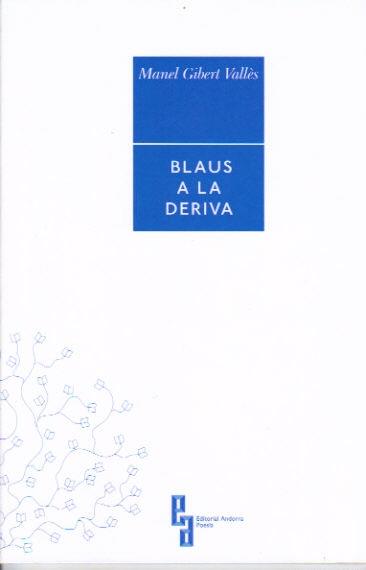 BLAUS A LA DERIVA | 9789992053461 | GIBERT VALLES,MANEL | Llibreria La Puça | Llibreria online d'Arsèguel - Comprar llibres en català online - Llibres Andorra i Pirineu