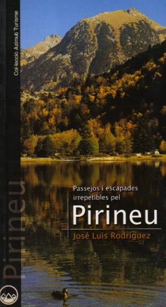 PASSEJOS I ESCAPADES IRREPETIBLES PEL PIRINEU | 9788497910507 | RODRIGUEZ,JOSE LUIS | Llibreria La Puça | Llibreria online d'Arsèguel - Comprar llibres en català online - Llibres Andorra i Pirineu