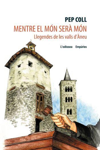 MENTRE EL MON SERA MON.LLEGENDES DE LES VALLS D'ANEU | 9788497871969 | COLL,PEP | Llibreria La Puça | Llibreria online d'Arsèguel - Comprar llibres en català online - Llibres Andorra i Pirineu