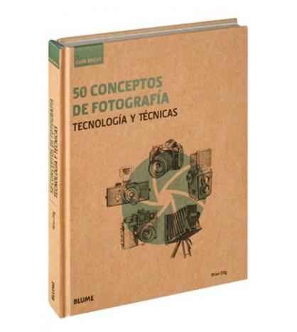50 CONCEPTOS DE FOTOGRAFIA. GUIA BREVE. TECNOLOGIA Y TECNICAS | 9788416965243 | RODRIGUEZ, CRISTINA | Llibreria La Puça | Llibreria online d'Arsèguel - Comprar llibres en català online - Llibres Andorra i Pirineu