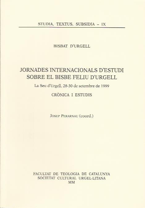 JORNADES INTERNACIONALS D'ESTUDI SOBRE EL BISBE FELIU D'URGELL. CRÒNICA I ESTUDIS | 9788486065652 | PERARNAU, JOSEP (COOR.) | Llibreria La Puça | Llibreria online d'Arsèguel - Comprar llibres en català online - Llibres Andorra i Pirineu
