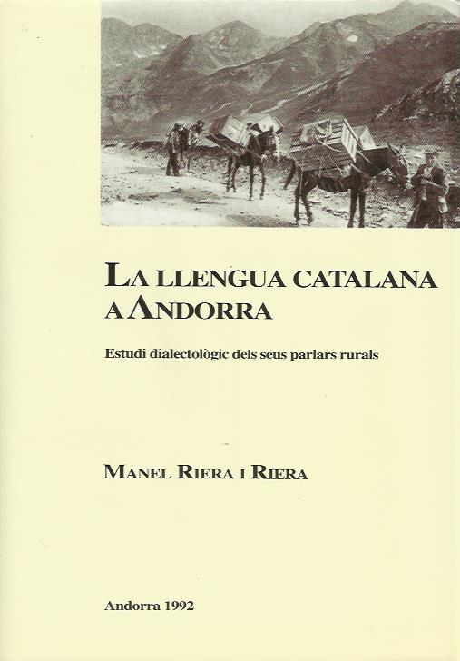 LLENGUA CATALANA A ANDORRA,LA. ESTUDI DIALECTOLOGIC DELS SEUS PARLARS RURALS | 9789992020005 | RIERA I RIERA,MANEL | Llibreria La Puça | Llibreria online d'Arsèguel - Comprar llibres en català online - Llibres Andorra i Pirineu