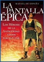 PANTALLA EPICA,LA.LOS HEROES DE LA ANTIGUEDAD VISTOS POR EL | 9788492626366 | ESPAÑA,RAFAEL DE | Llibreria La Puça | Llibreria online d'Arsèguel - Comprar llibres en català online - Llibres Andorra i Pirineu