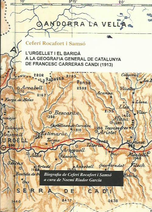 URGELLET I EL BARIDÀ A LA GEOGRAFIA GENERAL DE CATALUNYA DE FRANCESC CARRERAS CANDI (1913) | 9788494632839 | ROCAFORT I SAMSÓ, CEFERÍ | Llibreria La Puça | Llibreria online d'Arsèguel - Comprar llibres en català online - Llibres Andorra i Pirineu