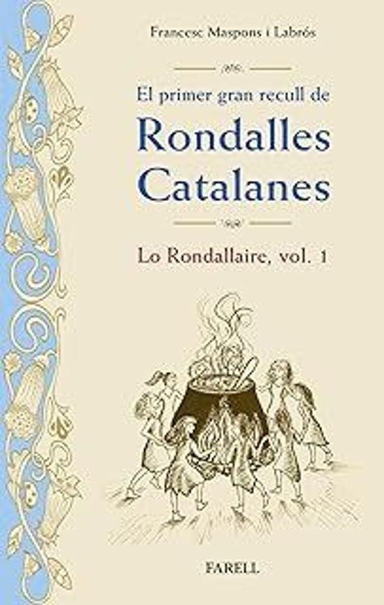 EL PRIMER GRAN RECULL DE RONDALLES CATALANES. LO RONDALLAIRE VOL. 1 | 9788410211070 | MASPONS I LABRÓS, FRANCESC | Llibreria La Puça | Llibreria online d'Arsèguel - Comprar llibres en català online - Llibres Andorra i Pirineu
