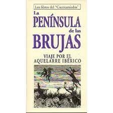 PENINSULA DE LAS BRUJAS,LA.VIAJE POR EL AQUELARRE IBERICO | 9788495846518 | Llibreria La Puça | Llibreria online d'Arsèguel - Comprar llibres en català online - Llibres Andorra i Pirineu