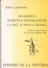 INVASIONS I INTENTS D'INTEGRACIO DE LA VALL D'ARAN A FRANÇA | 9788423206162 | LLADONOSA,JOSEP | Llibreria La Puça | Llibreria online d'Arsèguel - Comprar llibres en català online - Llibres Andorra i Pirineu
