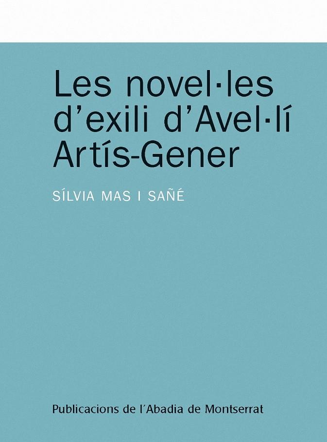 NOVEL.LES D'EXILI D'AVEL.LI ARTIS-GENER,LES | 9788498830545 | MAS I SAÑE,SILVIA | Llibreria La Puça | Llibreria online d'Arsèguel - Comprar llibres en català online - Llibres Andorra i Pirineu