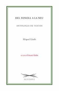 DEL FONOLL A LA NEU. ANTOLOGIA DE TEXTOS | 9788413031231 | LLADÓ, MIQUEL | Llibreria La Puça | Llibreria online d'Arsèguel - Comprar llibres en català online - Llibres Andorra i Pirineu