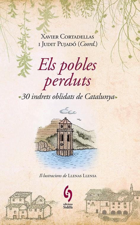 POBLES PERDUTS,ELS.30 INDRETS OBLIDATS DE CATALUNYA | 9788493874308 | CORTADELLAS,XAVIER PUJADO,JUDIT (COORD.) | Llibreria La Puça | Llibreria online d'Arsèguel - Comprar llibres en català online - Llibres Andorra i Pirineu