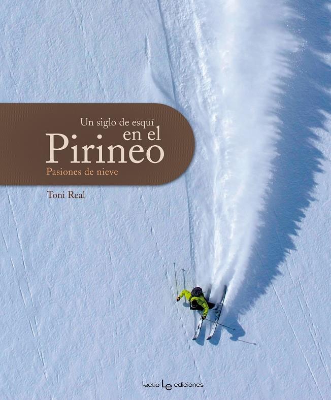 UN SIGLO DE ESQUI EN EL PIRINEO | 9788415088196 | REAL, ANTONI | Llibreria La Puça | Llibreria online d'Arsèguel - Comprar llibres en català online - Llibres Andorra i Pirineu
