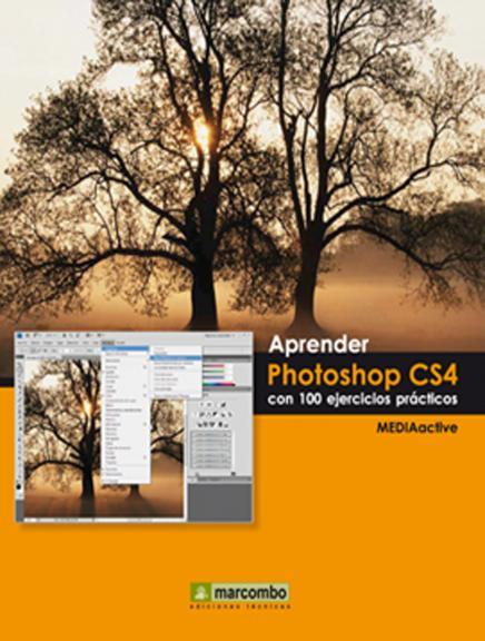 APRENDER PHOTOSHOP CS4 CON 100 EJERCICIOS PRACTICOS | 9788426715357 | MEDIAACTIVE | Llibreria La Puça | Llibreria online d'Arsèguel - Comprar llibres en català online - Llibres Andorra i Pirineu