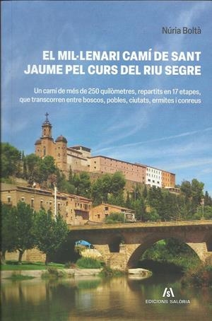 EL MIL·LENARI CAMÍ DE SANT JAUME PEL CURS DEL RIU SEGRE | 9788412835809 | BOLTÀ, NÚRIA | Llibreria La Puça | Llibreria online d'Andorra - Comprar llibres en català online - Llibres Andorra i Pirineu