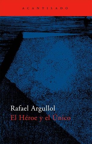HEROE Y EL UNICO,EL | 9788496834323 | ARGULLOL,RAFAEL | Llibreria La Puça | Llibreria online d'Arsèguel - Comprar llibres en català online - Llibres Andorra i Pirineu