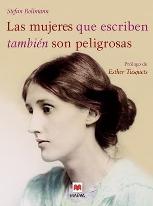 MUJERES QUE ESCRIBEN TAMBIEN SON PELIGROSAS,LAS | 9788496748316 | BOLLMANN,STEFAN | Llibreria La Puça | Llibreria online d'Arsèguel - Comprar llibres en català online - Llibres Andorra i Pirineu