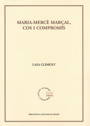 MARIA-MERCE MARÇAL,COS I COMPROMIS | 9788484159940 | CLIMENT,LAIA | Llibreria La Puça | Llibreria online d'Arsèguel - Comprar llibres en català online - Llibres Andorra i Pirineu