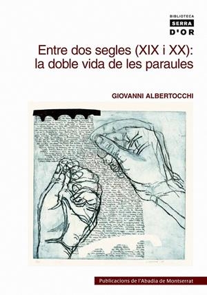 ENTRE DOS SEGLES (XIX I XX):LA DOBLE VIDA DE LES PARAULES | 9788478268238 | ALBERTOCCHI,GIOVANNI | Llibreria La Puça | Llibreria online d'Arsèguel - Comprar llibres en català online - Llibres Andorra i Pirineu