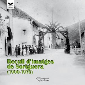 RECULL D'IMATGES DE SORIGUERA (1900-1976) | 9788497798112 | VARIOS AUTORES | Llibreria La Puça | Llibreria online d'Arsèguel - Comprar llibres en català online - Llibres Andorra i Pirineu