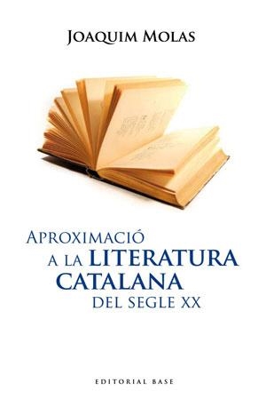 APROXIMACIO A LA LITERATURA CATALANA DEL SEGLE XX | 9788492437122 | MOLAS,JOAQUIM | Llibreria La Puça | Llibreria online d'Arsèguel - Comprar llibres en català online - Llibres Andorra i Pirineu