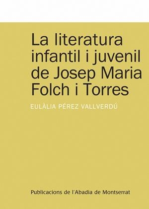 LITERATURA INFANTIL I JUVENIL DE JOSEP Mª FOLCH I TORRES,LA | 9788498832686 | PEREZ VALLVERDU,EULALIA | Llibreria La Puça | Llibreria online d'Arsèguel - Comprar llibres en català online - Llibres Andorra i Pirineu