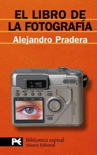 LIBRO DE LA FOTOGRAFIA | 9788420677934 | PRADERA, ALEJANDRO | Llibreria La Puça | Llibreria online d'Arsèguel - Comprar llibres en català online - Llibres Andorra i Pirineu