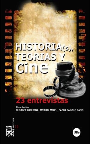 HISTORIA(S),TEORIAS Y CINE.23 ENTREBISTAS | 9788447533152 | LOPERENA,ELISABET MEREJ,MYRIAM (COMP.) | Llibreria La Puça | Llibreria online d'Arsèguel - Comprar llibres en català online - Llibres Andorra i Pirineu