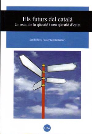 FUTURS DEL CATALA,ELS.UN ESTAT DE LA QUESTIO I UNA QUESTIO D'ESTAT | 9788447533435 | BOIX-FUSTER,EMILI (COORD.) | Llibreria La Puça | Llibreria online d'Arsèguel - Comprar llibres en català online - Llibres Andorra i Pirineu