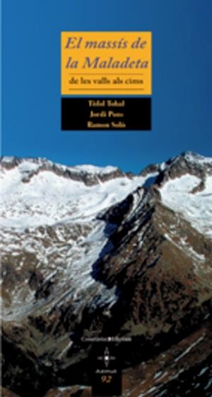 MASSIS DELA MALADETA.DE LES VALLS ALS CIMS | 9788497912815 | TOBAL,TÒFOL;PONS,JORDI;SOLÍS,RAMON | Llibreria La Puça | Llibreria online d'Arsèguel - Comprar llibres en català online - Llibres Andorra i Pirineu