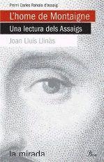 HOME DE MONTAIGNE,L'.UNA LECTURA DELS ASSAIGS | 9788484375159 | LLINAS,JOAN LLUIS | Llibreria La Puça | Llibreria online d'Arsèguel - Comprar llibres en català online - Llibres Andorra i Pirineu