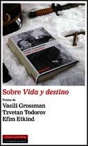 SOBRE VIDA Y DESTINO | 9788481096989 | GROSSMAN,VASILI TODOROV,TZVETAN ETKIND,EFIM | Llibreria La Puça | Llibreria online d'Arsèguel - Comprar llibres en català online - Llibres Andorra i Pirineu