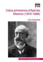 OBRA PRIMERENCA D'APEL.LES MESTRES (1872-1886) | 9788484159650 | ARMANGUE,JOAN | Llibreria La Puça | Llibreria online d'Arsèguel - Comprar llibres en català online - Llibres Andorra i Pirineu
