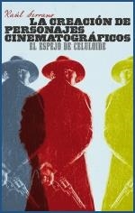 CREACION DE LOS PERSONAJES CINEMATOGRAFICOS,LA.EL ESPEJO DE | 9788492626618 | SERRANO,RAUL | Llibreria La Puça | Llibreria online d'Arsèguel - Comprar llibres en català online - Llibres Andorra i Pirineu