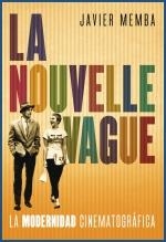 NOUVELLE VAGUE,LA.LA MODERNIDAD CINEMATOGRAFICA | 9788492626205 | MEMBA,JAVIER | Llibreria La Puça | Llibreria online d'Arsèguel - Comprar llibres en català online - Llibres Andorra i Pirineu