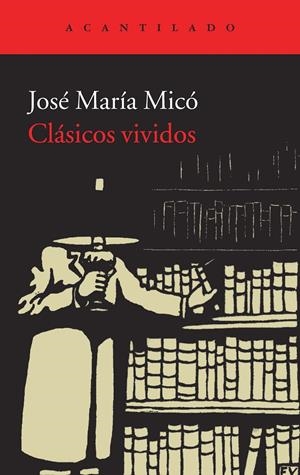 CLÁSICOS VIVIDOS | 9788415689430 | MICÓ, JOSÉ MARÍA | Llibreria La Puça | Llibreria online d'Arsèguel - Comprar llibres en català online - Llibres Andorra i Pirineu