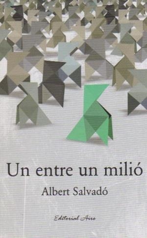 UN ENTRE UN MILIO | 9788493995713 | SALVADO, ALBERT | Llibreria La Puça | Llibreria online d'Arsèguel - Comprar llibres en català online - Llibres Andorra i Pirineu
