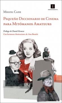 PEQUEÑO DICCIONARIO DE CINEMA PARA MITÓMANOS AMATEURS | 9788415578581 | CANE, MIGUEL BUSTELO, ANA | Llibreria La Puça | Llibreria online d'Arsèguel - Comprar llibres en català online - Llibres Andorra i Pirineu