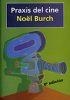 PRAXIS DEL CINE | 9788424510145 | NOËL BURCH | Llibreria La Puça | Llibreria online d'Arsèguel - Comprar llibres en català online - Llibres Andorra i Pirineu