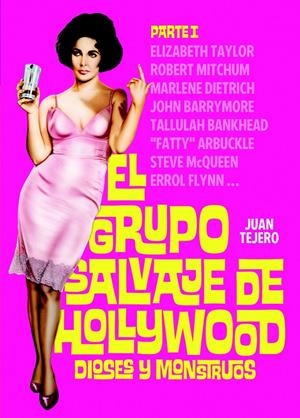 GRUPO SALVAJE DE HOLLYWOOD: DIOSES Y MONSTRUOS, EL | 9788493848491 | TEJERO GARCÍA-TEJERO, JUAN | Llibreria La Puça | Llibreria online d'Arsèguel - Comprar llibres en català online - Llibres Andorra i Pirineu