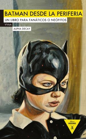 BATMAN DESDE LA PERIFERIA. UN LIBRO PARA FANÁTICOS O NEÓFITOS | 9788492837595 | VV.AA | Llibreria La Puça | Llibreria online d'Arsèguel - Comprar llibres en català online - Llibres Andorra i Pirineu