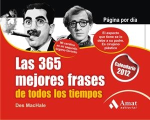 365 MEJORES FRASES DE TODOS LOS TIEMPOS,LAS.CALENDARIO 2012 | 9788497353847 | MACHALE, DES | Llibreria La Puça | Llibreria online d'Arsèguel - Comprar llibres en català online - Llibres Andorra i Pirineu