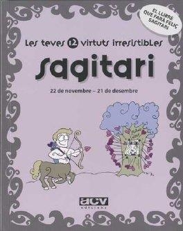 SAGITARI LES TEVES 12 VIRTUTS IRRESISTIBLES | 9788496944206 | Llibreria La Puça | Llibreria online d'Arsèguel - Comprar llibres en català online - Llibres Andorra i Pirineu