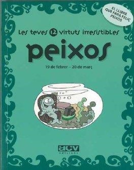 PEIXOS LES TEVES 12 VIRTUTS IRRESISTIBLES | 9788496944237 | Llibreria La Puça | Llibreria online d'Arsèguel - Comprar llibres en català online - Llibres Andorra i Pirineu